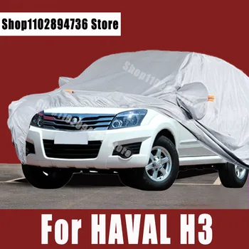 Для HAVAL H3 Защитные чехлы для автомобилей с защитой от солнца и ультрафиолета, защита от пыли, дождя, снега, защитный чехол для автомобиля