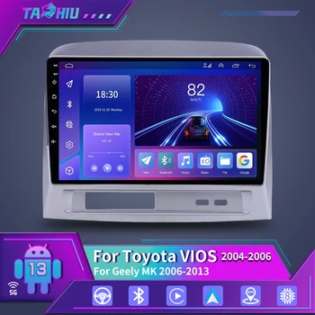 Для Geely MK 2006-2013 Мультимедиа для Toyota VIOS 2004-2006 Мультимедиа Android 13 Автоматическая автомобильная радионавигация с сенсорным экраном
