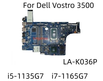 LA-K036P для ноутбука Dell Vostro 3500 Материнская плата 0PCVD6 i5-1135G7 i7-1165G7 N17S-G3-A1 2G Материнская плата ноутбука 100% Протестирована НОРМАЛЬНО