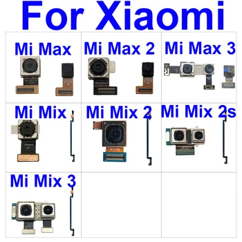 Гибкий Кабель Задней Камеры Для Xiaomi Mi Mix 2 2S 3 Для Mi Max2 3 Задняя Большая Фронтальная Камера Замена Модуля Основной Камеры Запчасти для Ремонта