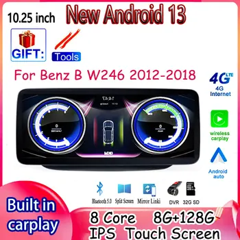 10,25 Дюймов Для Benz B W246 2012-2018 Android 13 Автомобильный Радиоприемник с Сенсорным Экраном WIFI 4G Carplay Авто GPS Мультимедийный Плеер Аудио Монитор